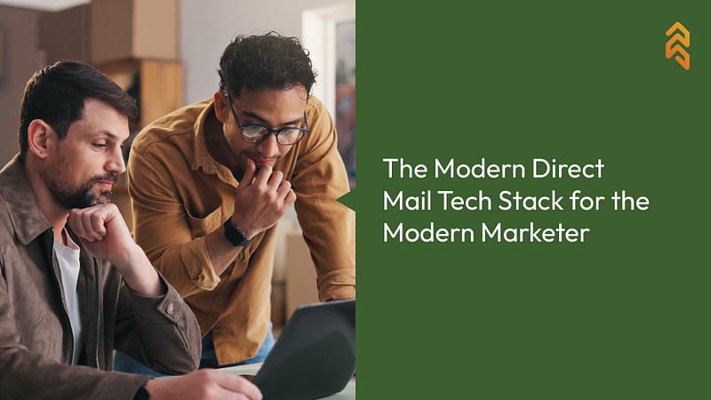 The Modern Direct Mail Tech Stack for the Modern Marketer 1 The Modern Direct Mail Tech Stack for the Modern Marketer